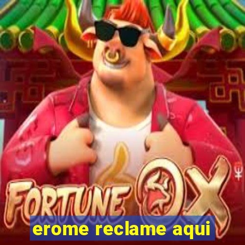 erome reclame aqui